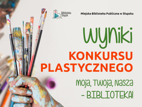 Wyniki konkursu plastycznego - Moja, Twoja, Nasza - Biblioteka!